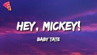 Baby Tate - Hey Mickey