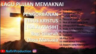 Lagu Pujian Memaknai Pengorbanan YESUS KRISTUS  ISA ALMASIH   Lagu Rohani Pilihan Terbaik Terbaru