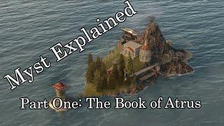 Myst Explained  Part One  The Book of Atrus