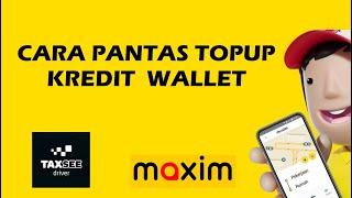 Cara Pantas Topup Kredit Wallet Maxim Driver