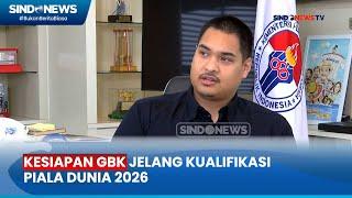 Kesiapan GBK Jelang Kualifikasi Piala Dunia 2026 - SindoToday 0606