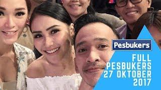 Full Pesbukers  ANTV 27 Oktober 2017