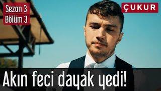 Çukur 3.Sezon 3.Bölüm - Akın Feci Dayak Yedi