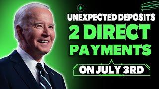 JULY 3rd & UNEXPECTED DEPOSITS OF 2 DIRECT PAYMENTS FOR SOCIAL SECURITY SSI SSDI VA SENIORS