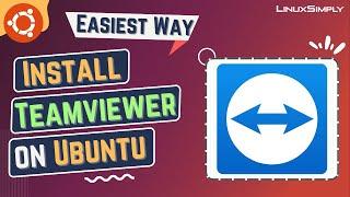 How to Install Teamviewer in Ubuntu 22.04 LTS  LinuxSimply