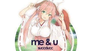 succducc - me & u