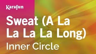 Sweat A La La La La Long - Inner Circle  Karaoke Version  KaraFun