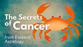 The Secrets of Cancer  Esoteric Astrology