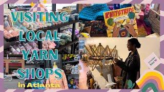 luxury yarn shopping vlog  local yarn shops in atlanta  the craftivist & yarning for ewe