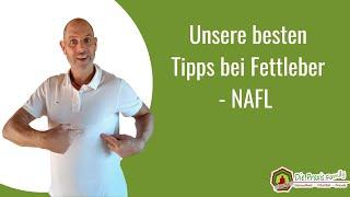 Unsere besten Tipps bei Fettleber   NAFL