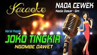 Karaoke JOKO TINGKIR  NGOMBE DAWET  Nada Wanita