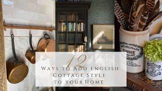 12 Ways to Add English Cottage Style to Your Home