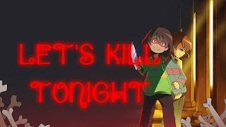 UNDERTALE - Lets Kill Tonight「AMV」