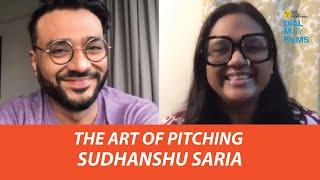 Sudhanshu Saria  The Art Of Pitching  Dial M For Films