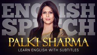 ENGLISH SPEECH  PALKI SHARMA Tell Indias Story English Subtitles