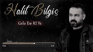 Halit Bilgiç - Gelo Ew Kî Ye  2021  YENİ