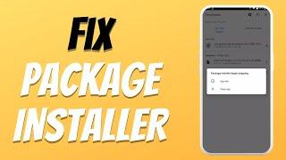 How to Fix Package Installer Keeps Stopping Error New Process