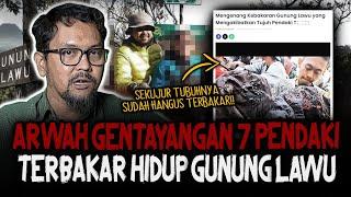 FIX INI CERITA PALING SEREM ARWAH GENTAYANGAN 7 PENDAKI TERBAKAR DI GUNUNG LAWU