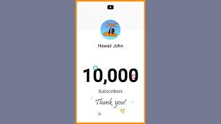 10000 Subscribers Celebration & Thank You  Hawaii John #Shorts