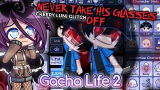 Creepy Luni Glitch In Gacha Life 2  NEVER TAKE HIS GLASSES OFF