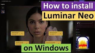 How to Install Luminar Neo on Windows