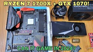 Ryzen 7 1700X + GTX 1070 Is This Still a Viable Gaming Combo in 2024?