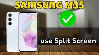 Samsung Galaxy M35 How to use Split Screen  Multitasking {SM-M356B}