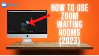 How To Use Zoom Waiting Rooms 