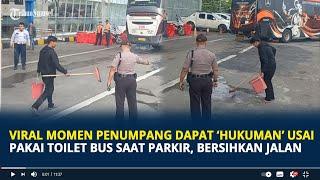 Viral Momen Penumpang Dapat Hukuman Usai Pakai Toilet Bus Saat Parkir Bersihkan Jalan di Terminal