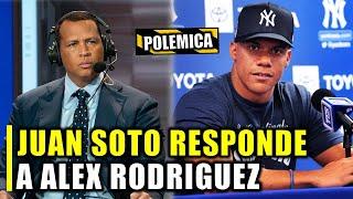 JUAN SOTO RESPONDE A ALEX RODRIGUEZ Y LO DEJA LOCO ¡ESTO DIJO