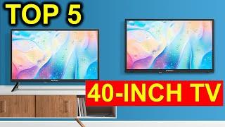 Top 5 Best 40-Inch Tvs in 2022-2023 { Review }