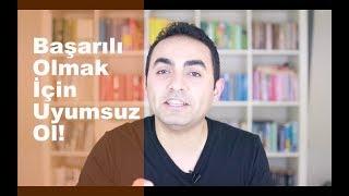 Başarılı Olmak İçin Uyumsuz Ol