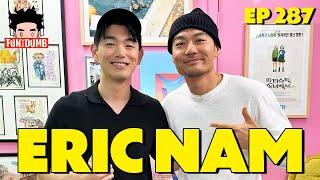 Eric Nam Reveals His Tour Rider the Current State of Kpop and Mental Health  Fun With Dumb Ep 287