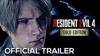 RESIDENT EVIL 4 GOLD EDITION  OFFICIAL TRAILER 4K