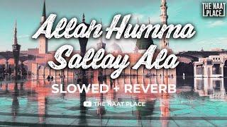 Allah Humma Sallay Ala - Zaheer Bilali Slowed and Reverb The Naat Place