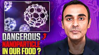 Dangerous NANOPARTICLE in our Food?