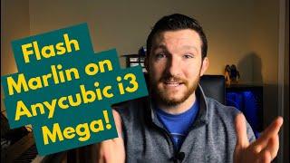 How To Install Marlin On Anycubic i3 Mega Cura AND OctoPrint