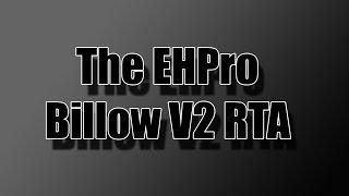 An EHPro Authentic The Billow V2 RTA - Feature Overview