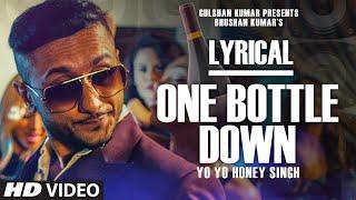 One Bottle Down Full Song with LYRICS  Yo Yo Honey Singh  T-SERIES