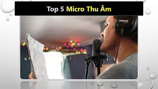 Top 5 Micro thu âm tốt nhất hiện nay nên mua