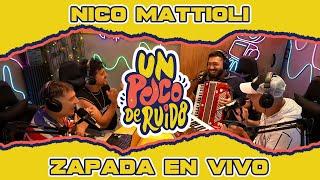 NICO MATTIOLI  Zapada EN VIVO en UN POCO DE RUIDO 