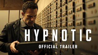 Hypnotic - Exclusive Official Trailer 2023 Ben Affleck Alice Braga William Fichtner