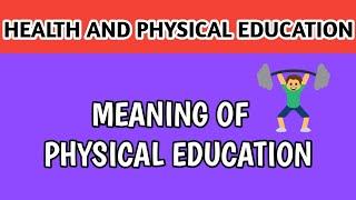 Meaning of Physical Education..Health and Physical Education..B.ED notes in Hindi