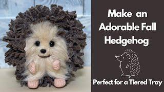 Lets Make an Adorable Fall DIY Hedgehog  Perfect for a Tiered Tray