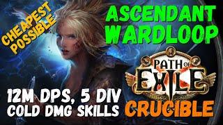 PoE Cheapest Possible CWDT Wardloop Build Ascendant Ice Spear 12M DPS Starter