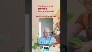 The impact of gardening on your health . Joseph Pizzorno ND