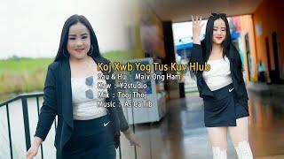 Koj xwb yog tus kuv hlub By Maiv Ong Ham Nkauj Tawm Tshiab Official Mv2025