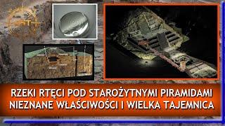 Rzeki rtęci pod starożytnymi piramidami. Nieznane właściwości i wielka tajemnica