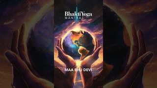 Maa Bhu Devi - Radhika  Bhakti Yoga Mantras