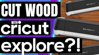 🪵 HOW TO CUT WOOD WITH CRICUT EXPLORE AIR 2 OR CRICUT EXPLORE 3